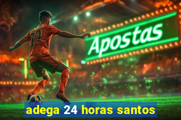 adega 24 horas santos